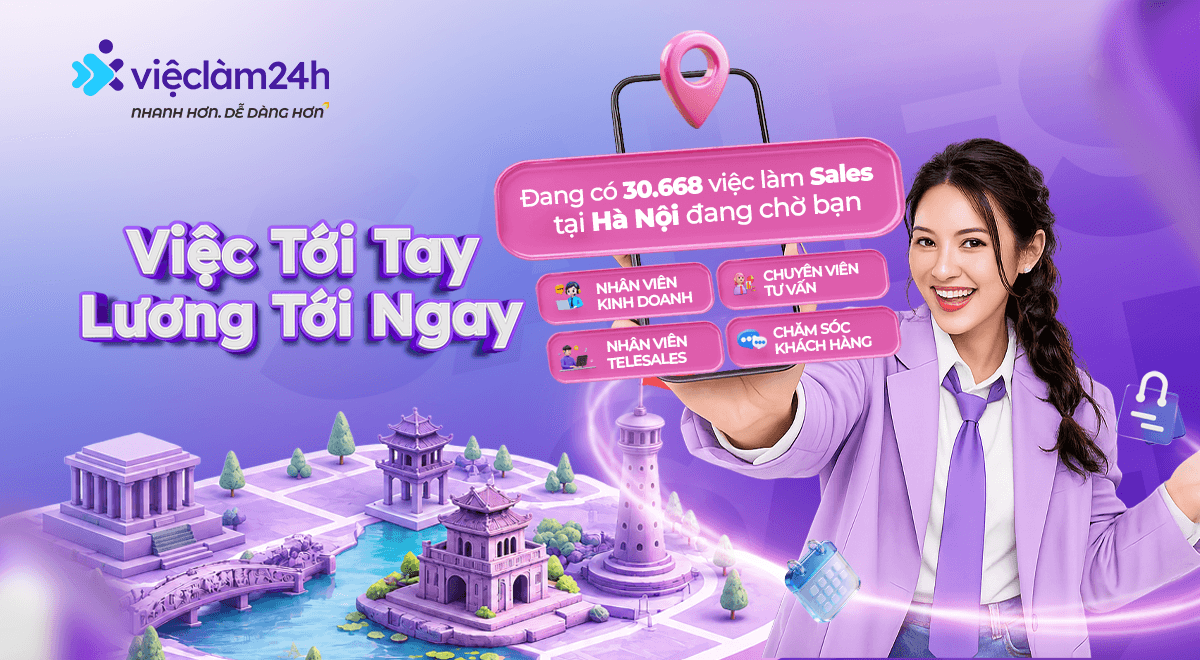 Hà Nội, Tìm việc Sales 2026: Tạm biệt Combo Đi xa - Sản phẩm khó bán - Lương bấp bênh!