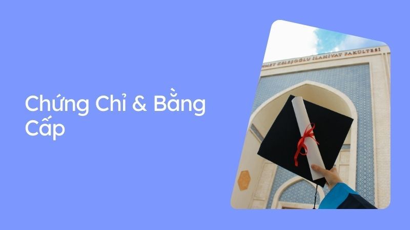 Chứng Chỉ & Bằng Cấp