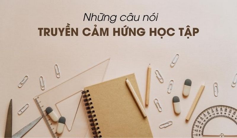 Những câu nói truyền động lực học tập và chinh phục tri thức mỗi ngày (Ảnh: Internet)