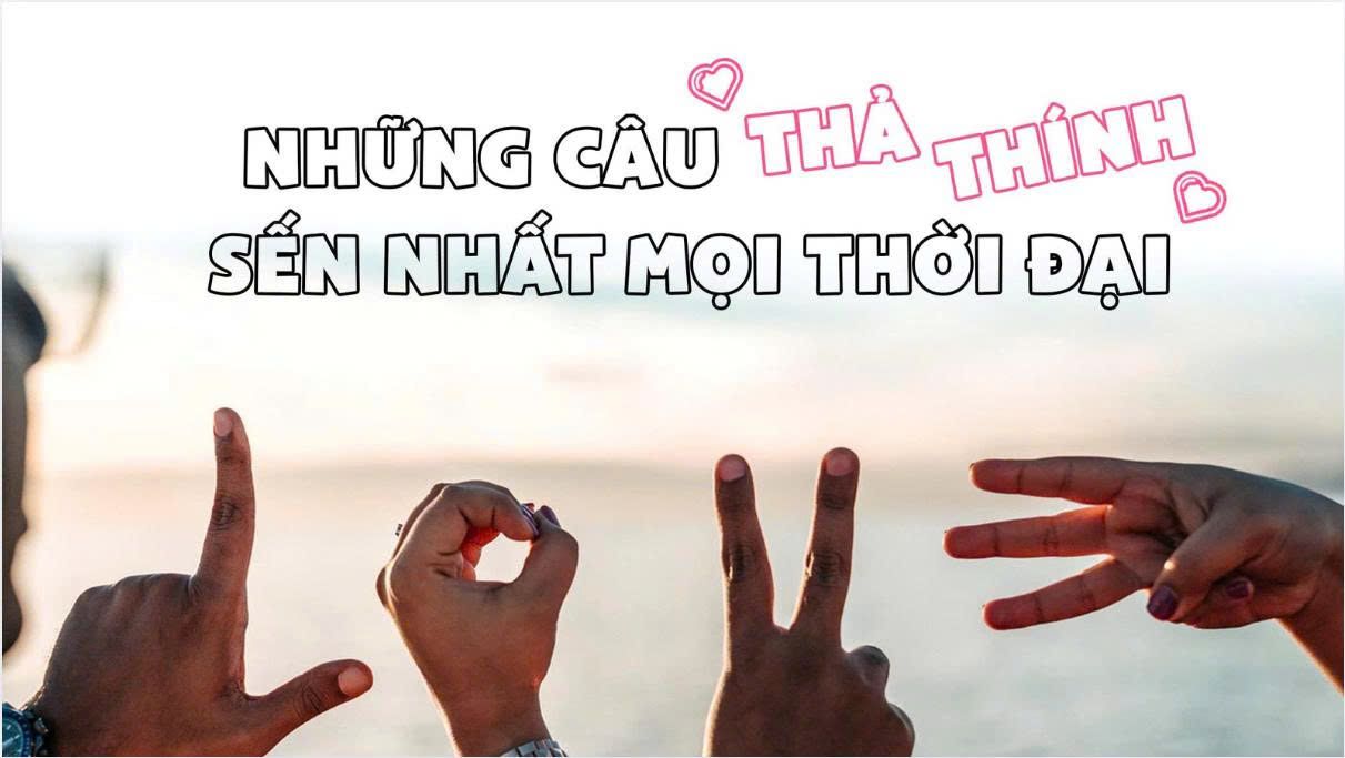500+ câu thả thính sến ngọt ngào, đáng yêu và hài hước nhất