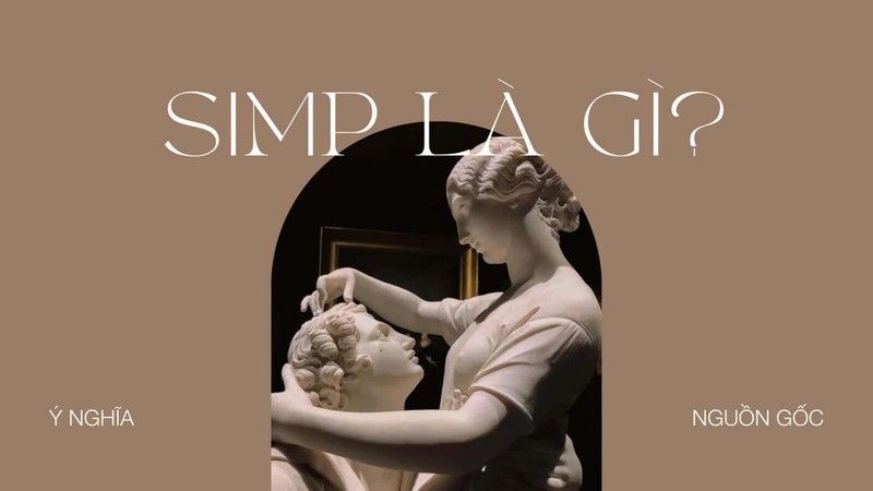 Simp là gì? 6 dấu hiệu nhận biết và cách để không lụy tình