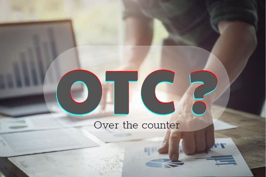 Thị trường OTC là gì? Đặc điểm, cách giao dịch và cơ hội đầu tư hiệu quả